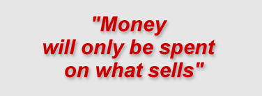"Money will only be spent on what sells "