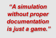 "A simulation without proper documentation is just a game."