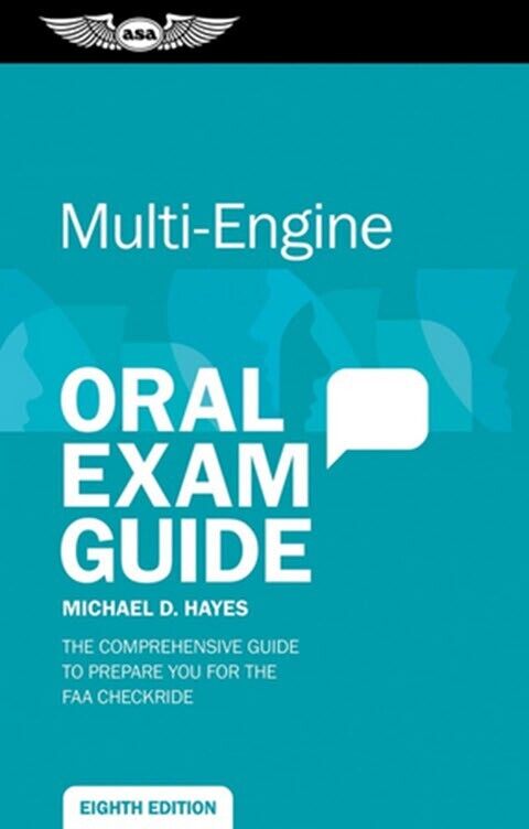 Oral Exam Guide: Multi-Engine Pilot ASA-OEG-ME8 ISBN: 9781644250853