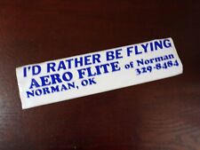 I'd Rather Be Flying Aero Flite Norman, Ok - Decal picture